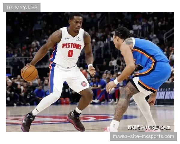 活塞力克雷霆登顶联盟战绩榜首 坎宁安杜伦双核合砍58分定乾坤