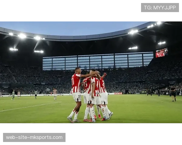 毕尔巴鄂竞技险胜贝蒂斯，巴斯克德比交锋强度持续升级